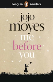 VICENS VIVES, ME BEFORE YOU, Jojo Moyes - PENGUIN READERS