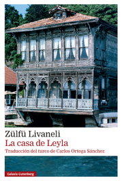 La casa de Leyla, Zülfü Livaneli - GALAXIA GUTENBERG