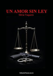 Un amor sin ley, Silvia Vaquero - EDITORIAL POESIA ERES TU