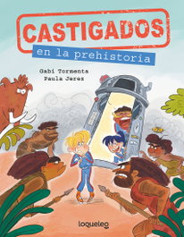 Castigados en la Prehistoria, Gabi Tormenta - LOQUELEO