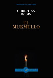 EL MURMULLO, Christian Bobin - EL GALLO DE ORO