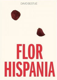 Flor Hispania, David Bestué - CANICHE EDITORIAL