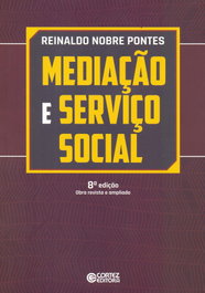 Mediação e Serviço Social: um estudo preliminar sobre a cate, Reinaldo Nobre Pontes - CORTEZ EDITORA