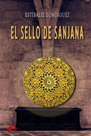 El sello de sanjana, Estibaliz Dominguez - EDITORIAL ADARVE