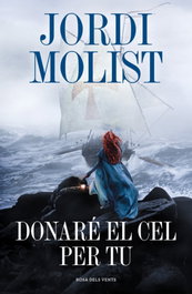 Donaré el cel per tu, Jorge Molist - ROSA DELS VENTS
