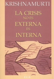 La crisis no es externa, es interna, Krishn Amurti - LIBRERIA ARGENTINA (ELA)