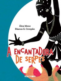 A Encantadora de Serpes, Álex Mene Pazos - ALVARELLOS EDITORA