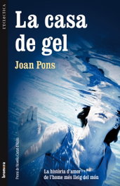 La casa de gel, Joan Pons Pons - BROMERA EDICIONS