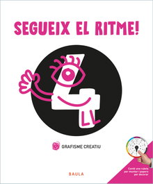 BAULA Segueix el ritme! Grafisme creatiu 4 Infantil