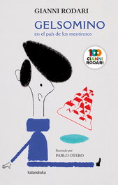 Gelsomino en el país de los mentirosos, Gianni Rodari - KALANDRAKA