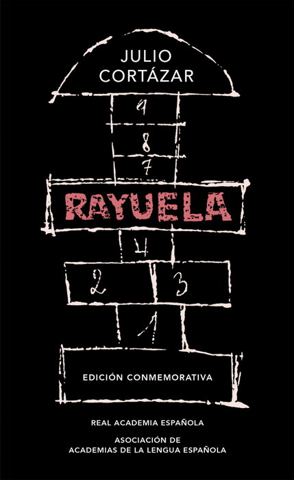 Rayuela, Julio Cortázar - REAL ACADEMIA ESPAÑOLA (RAE)