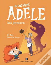 BERTRAND EDITORA A Incrível Adele - Avó Jurássica Livro 16