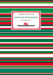 Juegos de inteligencia, Rosario Castellanos - Renacimiento Editorial