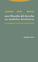 Una filosofía del derecho en modelos históricos, Alfonso Ruiz Miguel - TROTTA EDITORIAL