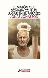 El matón que soñaba con un lugar en el paraíso, Jonas Jonasson - SALAMANDRA