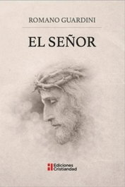 El Señor, Romano Guardini - CRISTIANDAD