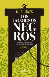 Los jacobinos negros, C. L. R. James - KATAKRAK
