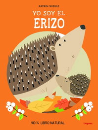 Yo soy el erizo, Katrin Wiehle - LOGUEZ EDICIONES