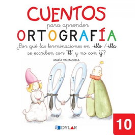 DYLAR EDICIONES, Cuentos para aprender ortografía. ¿Por qué las terminaciones en -illo, -illa, se - DYLAR EDICIONES
