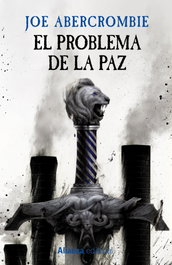 El problema de la paz, Joe Abercrombie - ALIANZA