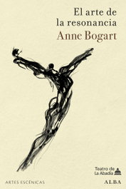 El arte de la resonancia, Anne Bogart - ALBA