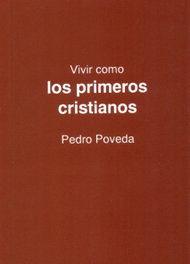 Vivir primeros cristianos, Pedro Poveda - Narcea