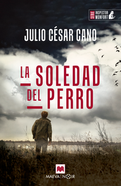 MAEVA EDICIONES La soledad del perro, Julio César Cano - MAEVA EDICIONES