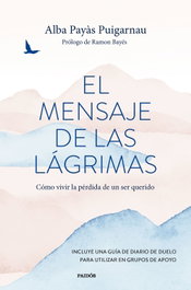 El mensaje de las lágrimas, Alba Payàs Puigarnau - PAIDOS
