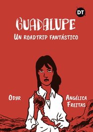 Guadalupe. Roadtrip fantástico, un, Angélica Freitas - CICELY EDITORIAL