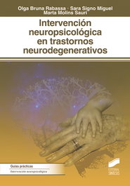 Intervención Neuropsicología Trastornos Neurodegenerativos, Olga Bruna Rabassa - SINTESIS EDITORIAL