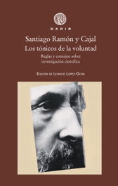Los tónicos de la voluntad, Santiago Ramón y Cajal - GADIR EDITORIAL