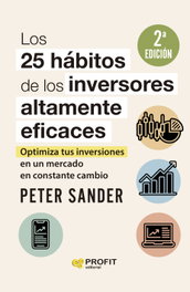 Los 25 hábitos de los inversores altamente eficaces, Peter Sander - PROFIT