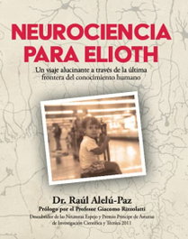 GLYPHOS EDITORIAL, Neurociencia para elioth: viaje alucinante a traves de la, Raul Alelu-paz - GLYPHOS EDITORIAL