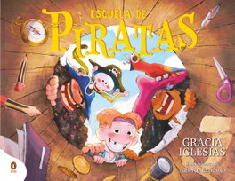 Escuela de Piratas, Gracia Iglesias - PENGUIN KIDS