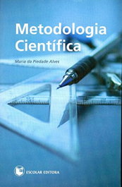 Metodología Científica, Maria da Piedade Alves - ESCOLAR EDITORA