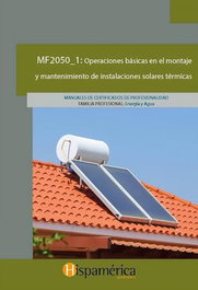 HISPAMERICA BOOKS MF2050_1 Operaciones básicas en el montaje y mantenimiento de instalaciones solares térmicas