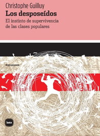 Los desposeidos, Christophe Guilluy - KATZ EDITORES