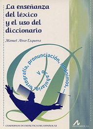 La enseñanza del léxico y el uso del diccionario, Manuel Alvar Ezquerra - ARCO-LIBROS