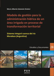 Modelo de gestión para la administración hídrica de un área irrigada en proceso de transformación territorial, Salomón Sirolesi, Mario Alberto - PUV.(PUB.UNIVERSITAT VALENCIA)