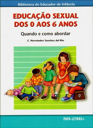 Educação Sexual Dos 0 Aos 6 Anos, C. Hernández Sanchez Del Río - PAPA-LETRAS