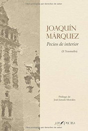 PECIOS DE INTERIOR.(BEATUS ILLE), Joaquín Márquez Ruiz - ARS POETICA