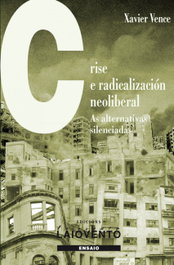 Crise e Radicalización Neoliberal, Xavier Vence - LAIOVENTO (IBD)