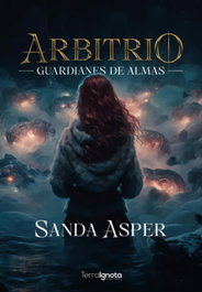 Arbitrio: Guardianes de Almas, Sanda Asper - TERRA IGNOTA