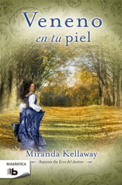 Veneno en tu piel, Miranda Kellaway - EDICIONES B