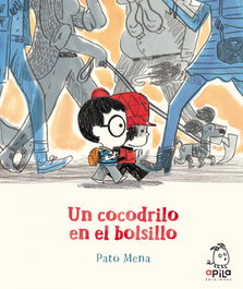 APILA, Un cocodrilo en el bolsillo - Pato Mena