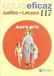 Aura Gris (Juegos Lectura), Ángel Alonso Gracia; Carlos Miguel Álvarez de Eulate Alberdi - BRUÑO