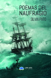 Poemas del naufragio, Silvia Pato Rico - LOTO AZUL