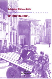 Os biosbardos, Eduardo Blanco Amor - GALAXIA