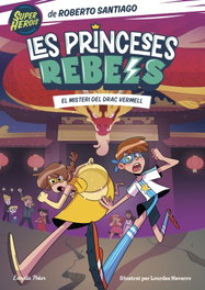 ESTRELLA POLAR, Les Princeses Rebels 4. El misteri del Drac Vermell - Roberto Santiago