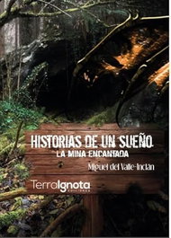 HISTORIAS DE UN SUEÑO, Miguel Valle Inclán - TERRA IGNOTA